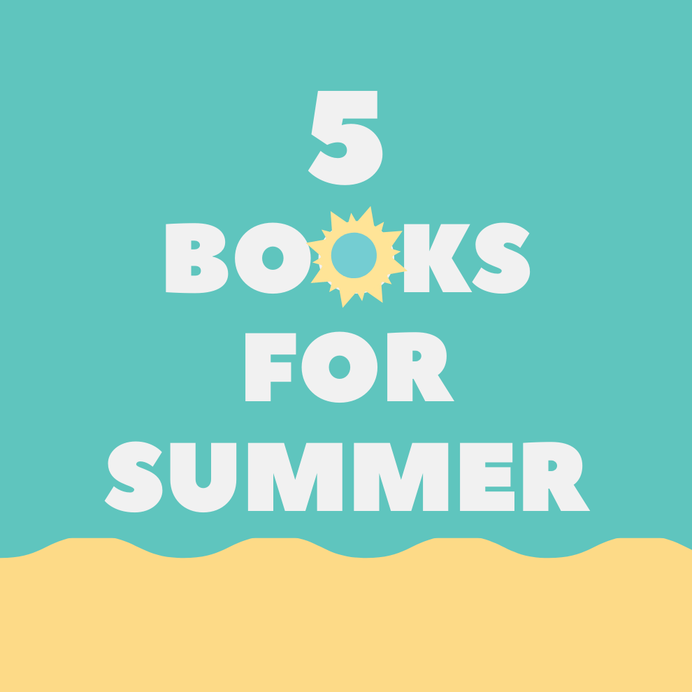5 Books for 5 Summer Reading Moods