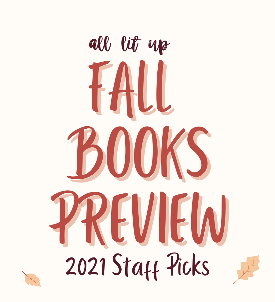 All Lit Up Fall Preview 2021: Staff Picks