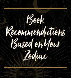 Book Recommendations Based on Your Zodiac