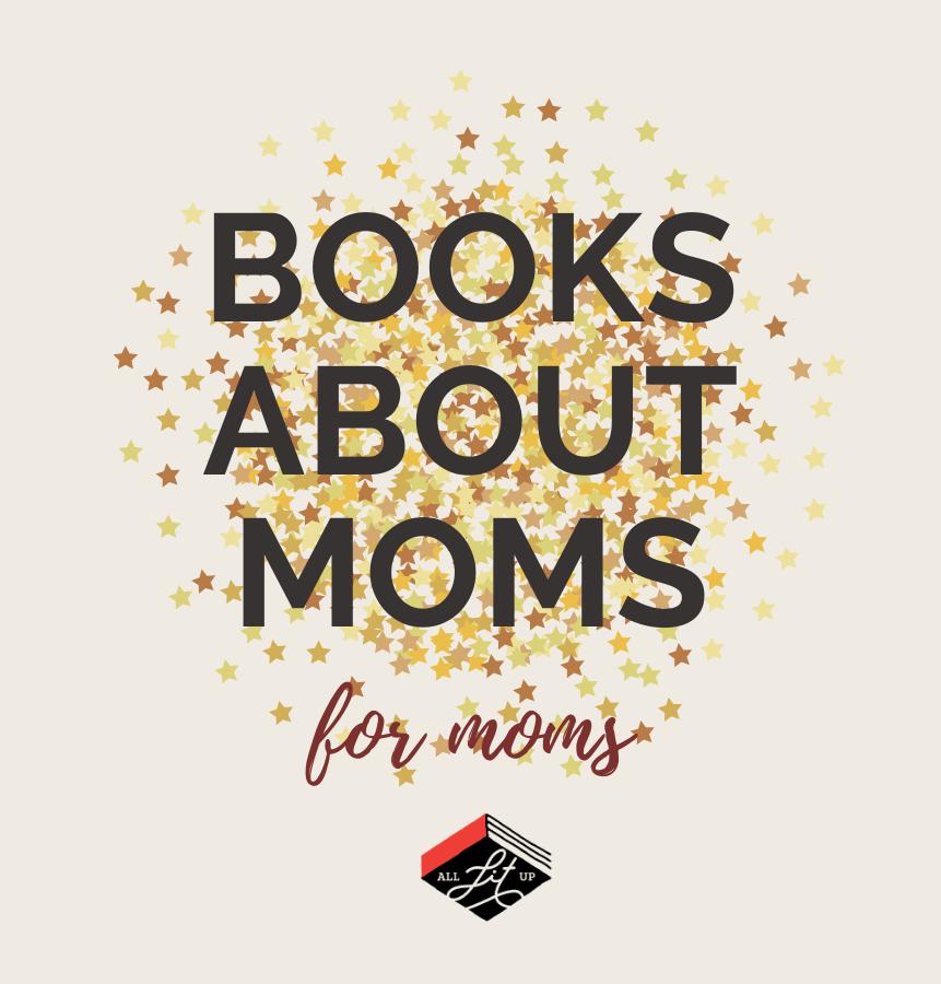 Books about moms for Mother’s Day