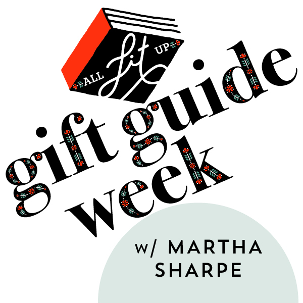 Gift Guide Week: Martha Sharpe
