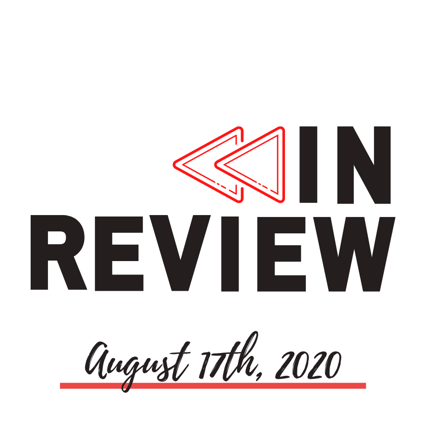 In Review: The Week of August 17th