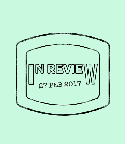 In Review: The Week of February 27