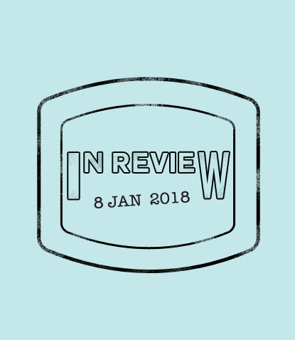 In Review: The Week of January 8th