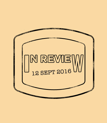 In Review: The Week of September 12th