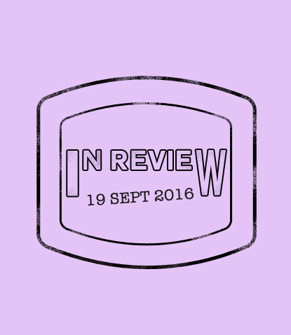 In Review: The Week of September 19th