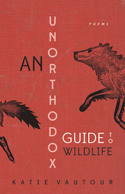 Poetry Grrrowl: An Unorthodox Guide to Wildlife + Katie Vautour