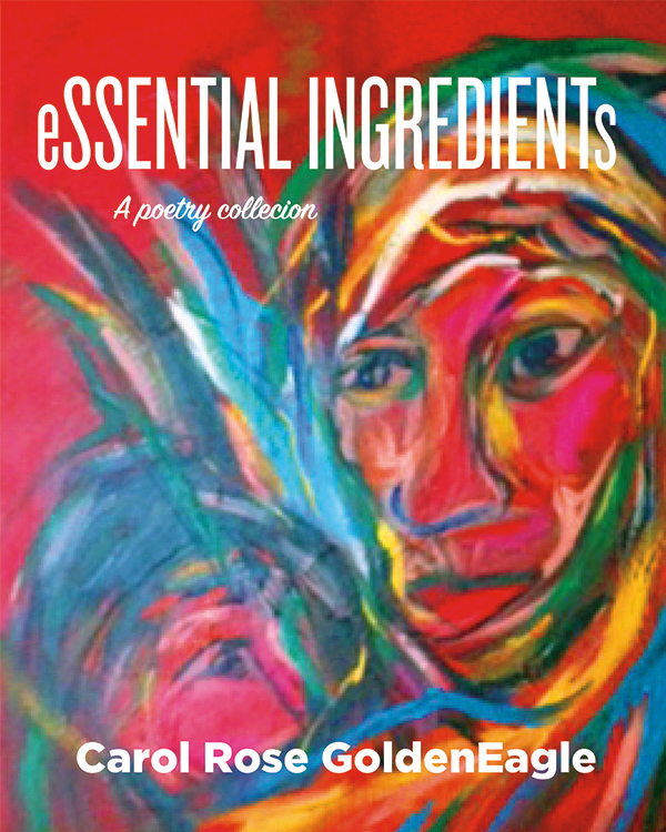 Poetry Muse: Carol Rose GoldenEagle + Essential Ingredients