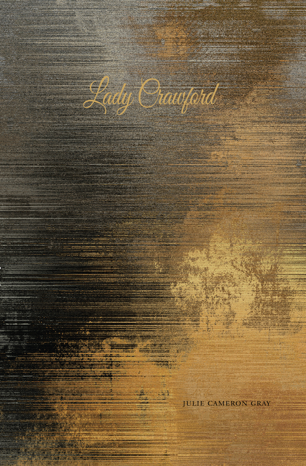 Poetry in Motion: Appetites and Marriage in Julie Cameron Gray’s Lady Crawford