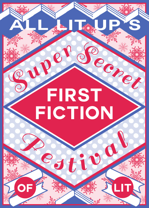 Super Secret Festival of Lit: First Fiction