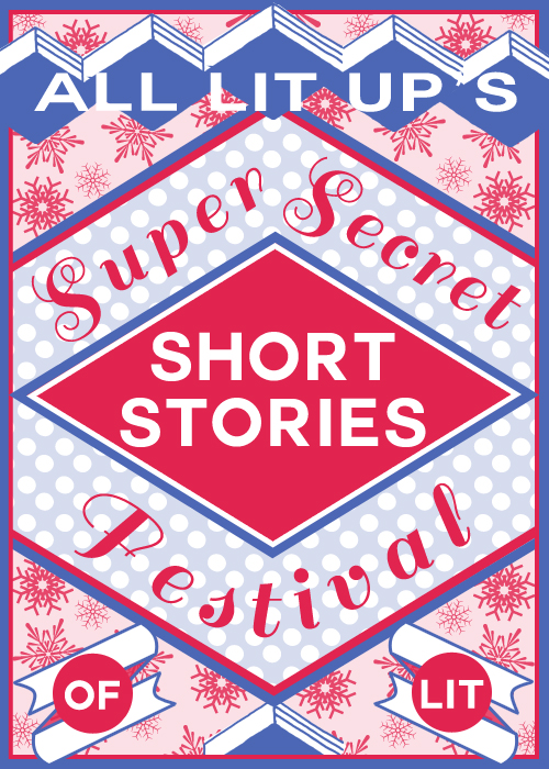 Super Secret Festival of Lit: Short Stories