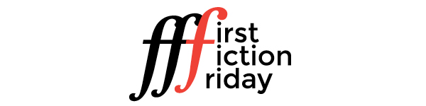 First Fiction Friday