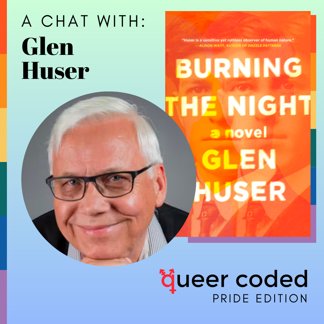 Queer Coded: Interview with Glen Huser