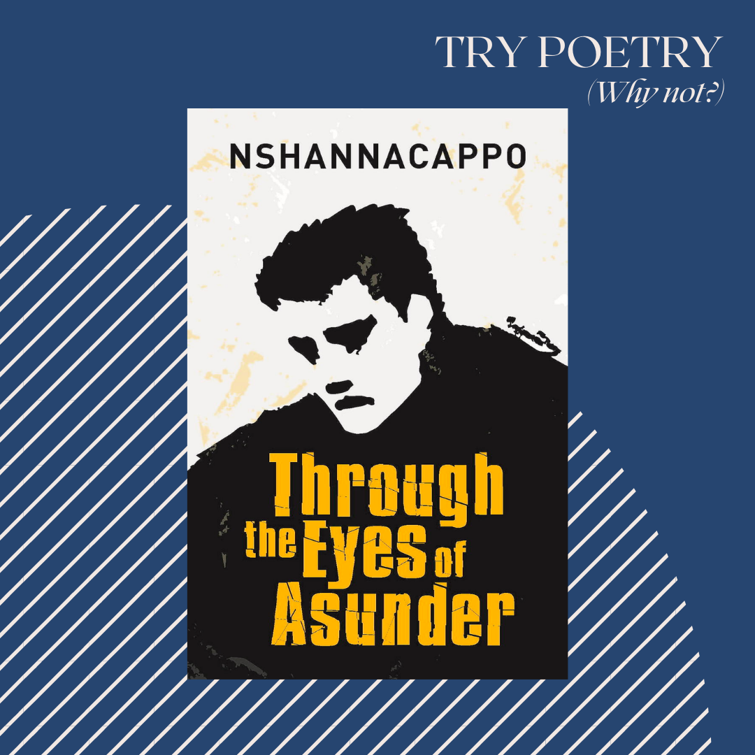 Try Poetry: Through the Eyes of Asunder + Neal Shannacappo