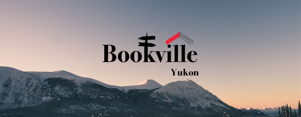 A graphic reading *Bookville: Yukon. Every community in Canada can be Bookville.* The text is set over mountains at twilight, looking very serene and beautiful.
