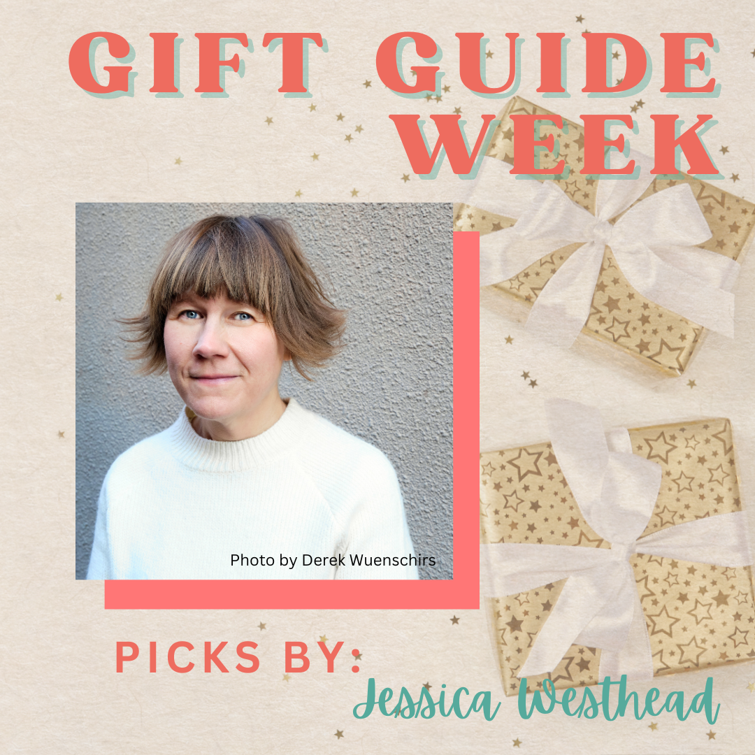 Gift Guide Week: Jessica Westhead