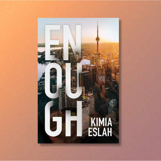 The cover of Enough by Kimia Eslah, featuring the Toronto skyline at sunrise.