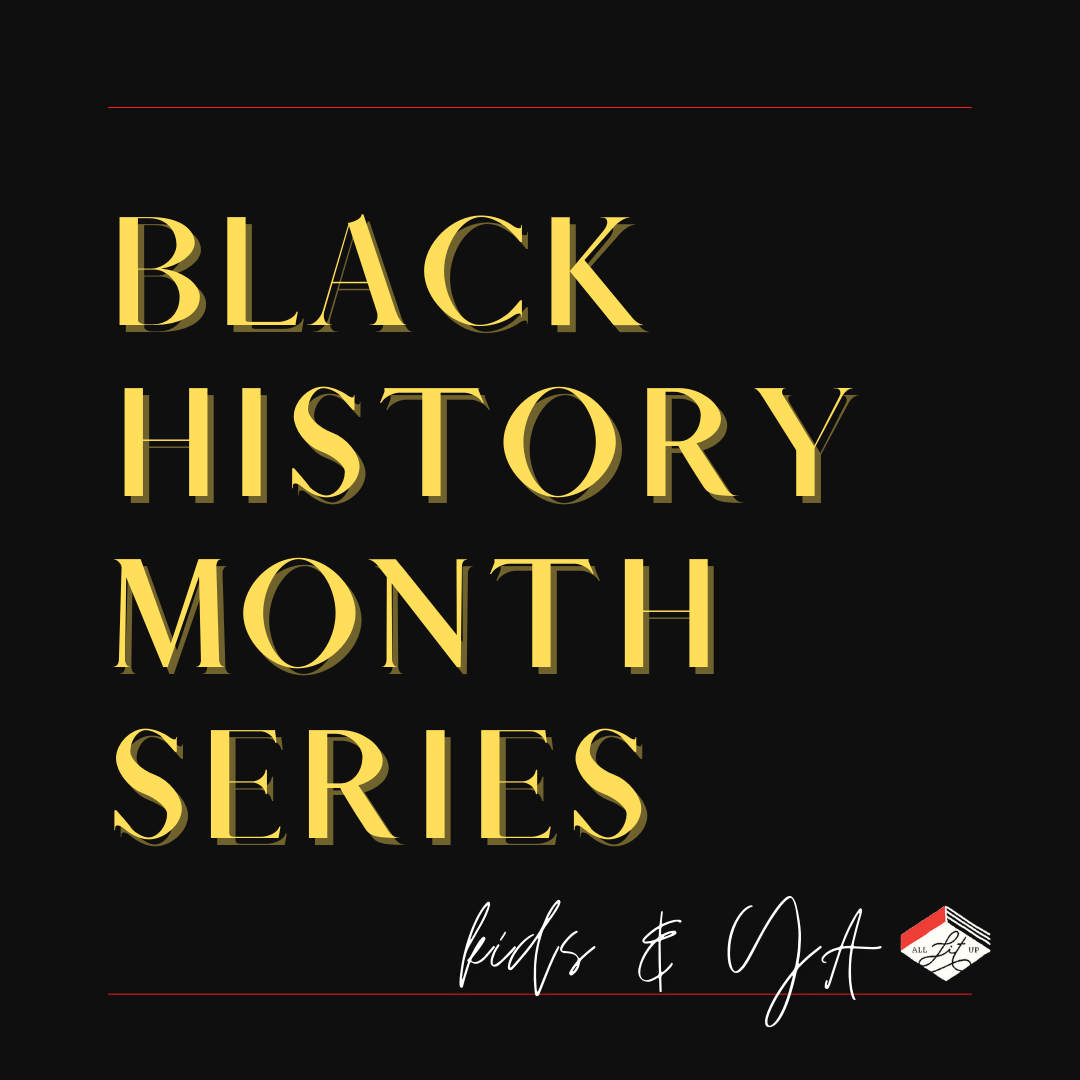 Black History Month Series: Kids & YA