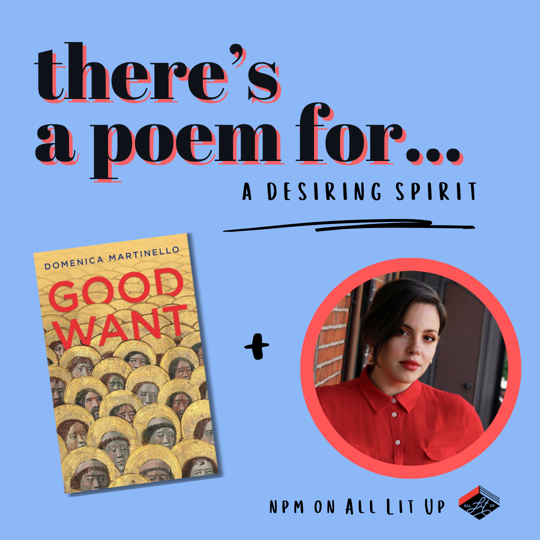 There’s a Poem for That: Domenica Martinello + Good Want
