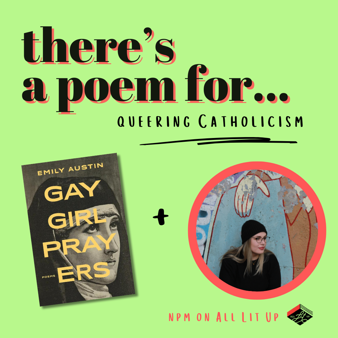 There’s a Poem for That: Emily Austin + Gay Girl Prayers