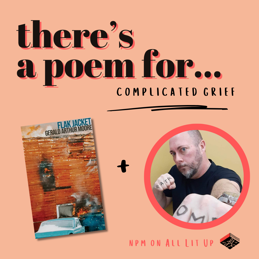 There’s a Poem for That: Gerald Arthur Moore + Flak Jacket