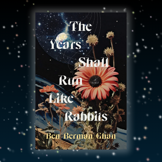 The cover of The Years Shall Run Like Rabbits by Ben Berman Ghan.