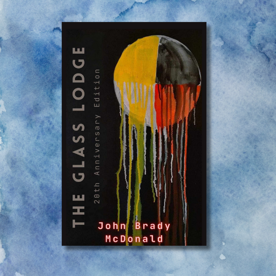Poetry in Motion: John Brady McDonald + The Glass Lodge