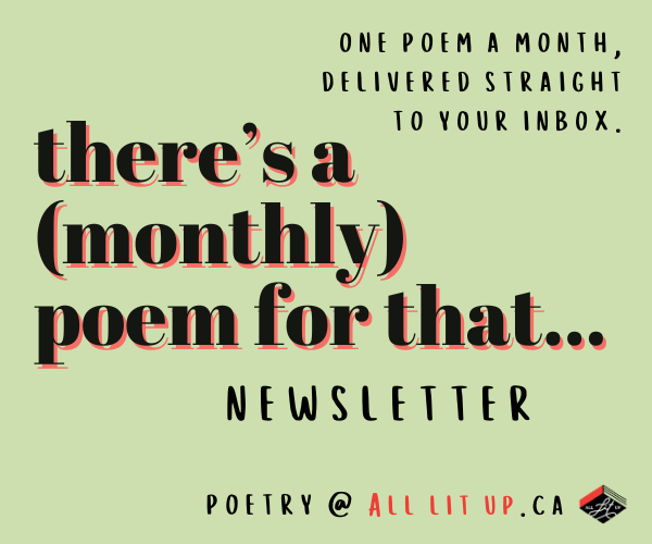 there's a monthly poem for that... newsletter. One poem a month, delivered straight to your inbox.