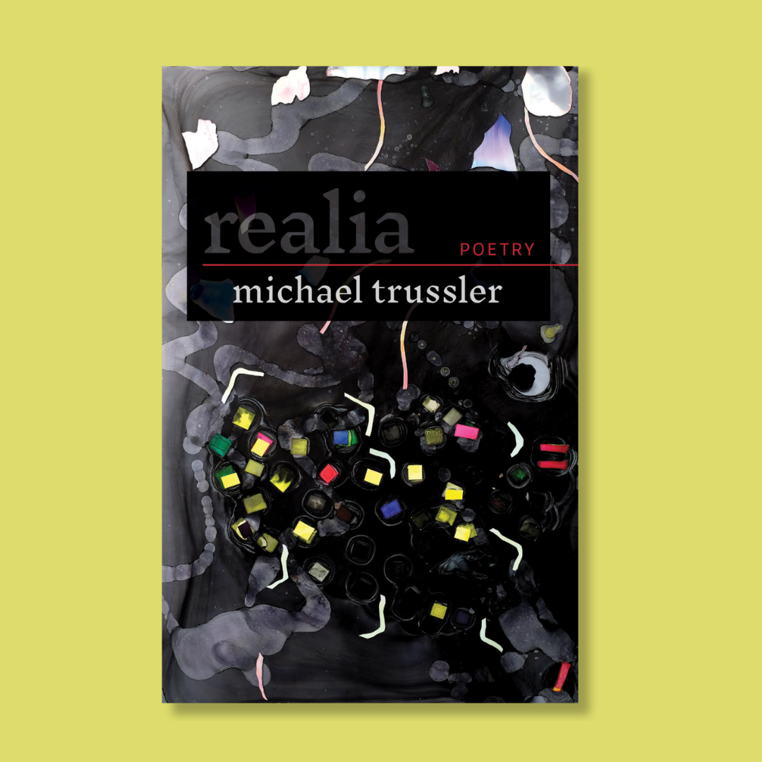 Poetry in Motion: Michael Trussler + Realia