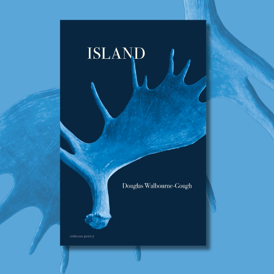 Island by Douglas Walbourne-Gough. The cover features a large moose antler, in blue monochrome.