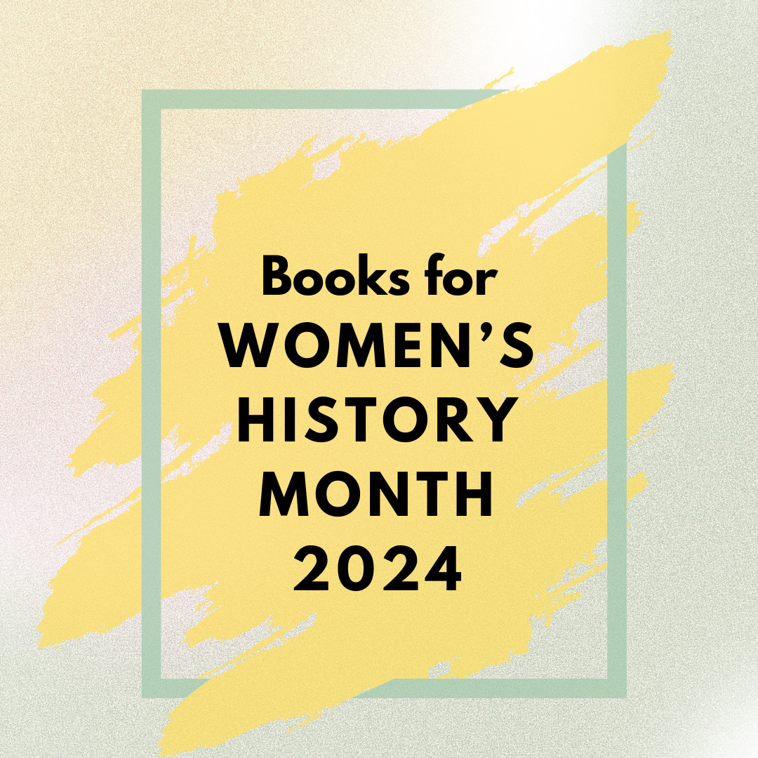 16 Books for Women's History Month 2024