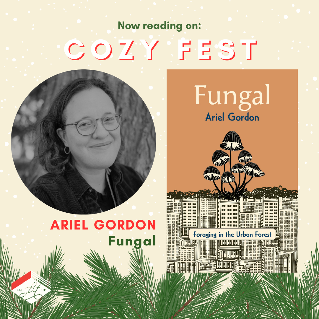 Cozy Fest: Ariel Gordon + Fungal
