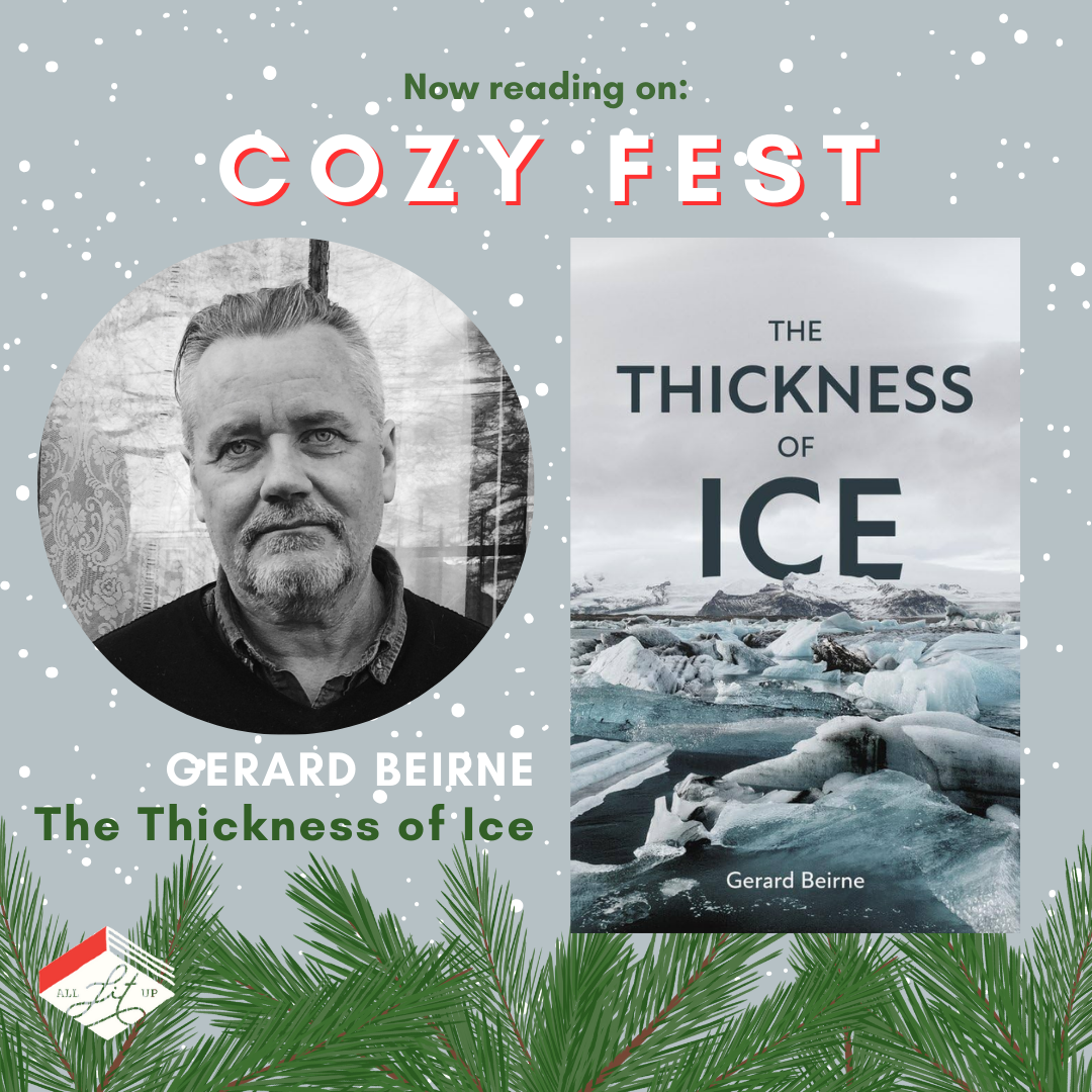 A graphic with the text: "Now Reading on Cozy Fest: Gerard Beirne, The Thickness of Ice" featuring the cover of the book and an inset photo of the author.