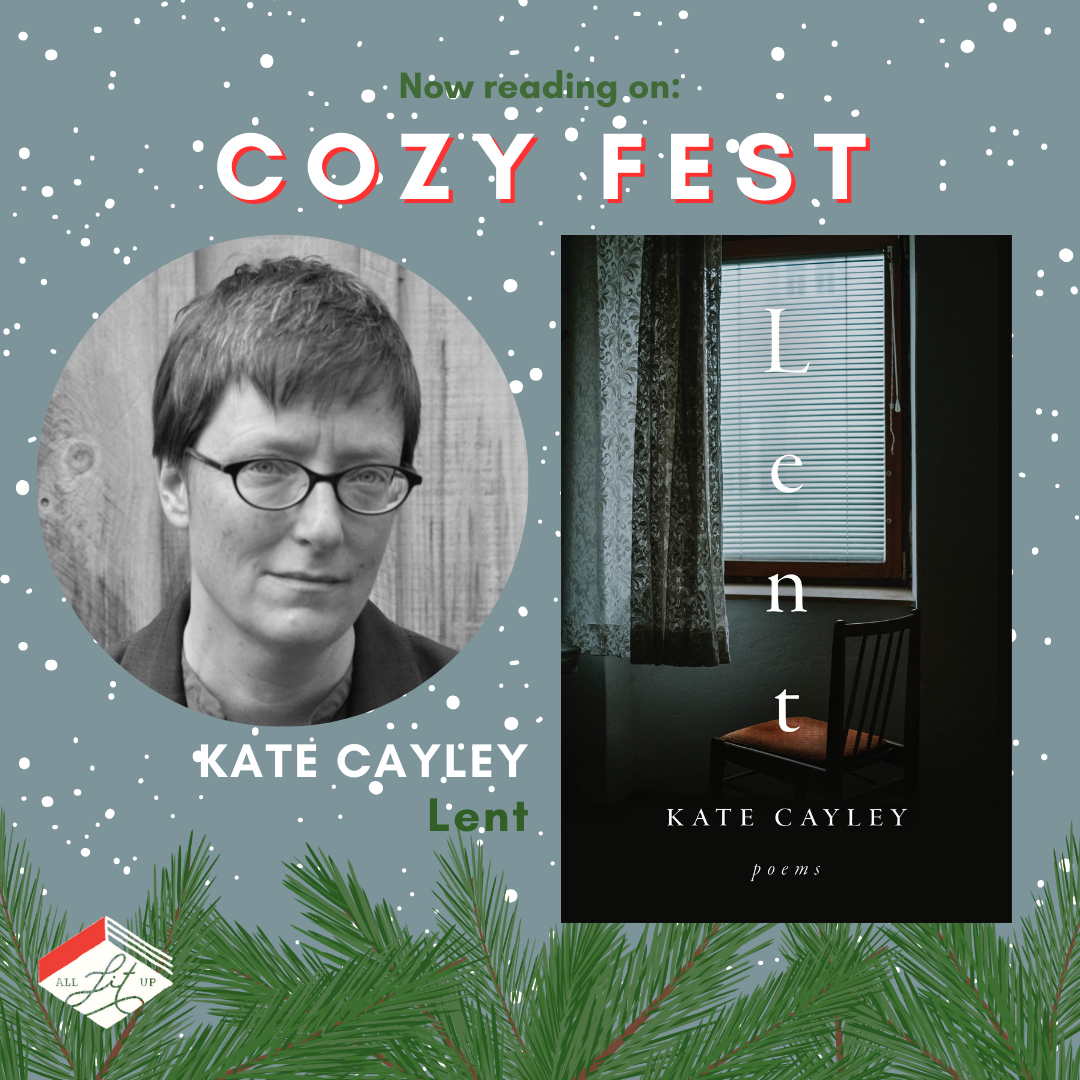 A graphic with the text: "Now Reading on Cozy Fest: Kate Cayley, Lent" featuring the cover of the book and an inset photo of the author.