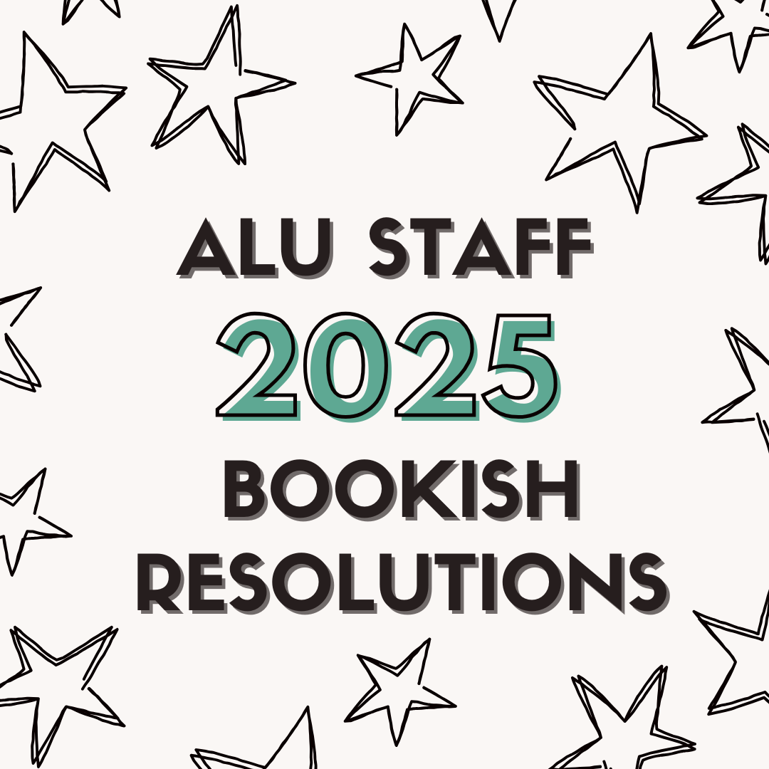 ALU Staff 2025 Bookish Resolutions