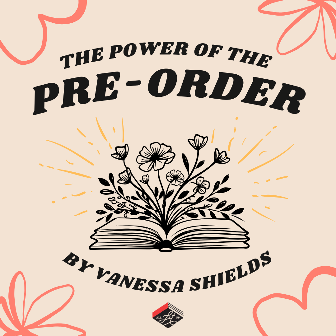 A graphic labelled "The power of the Pre-order by Vanessa Shields" with an illustrated image of an open book with flowers coming out of it and sparks flying over it.