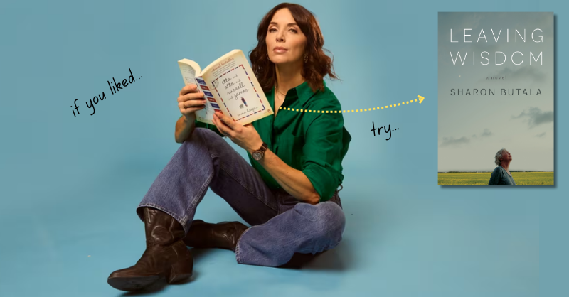 If you liked Etta and Otto and Russell and James by Emma Hooper, try Leaving Wisdom by Sharon Butala.