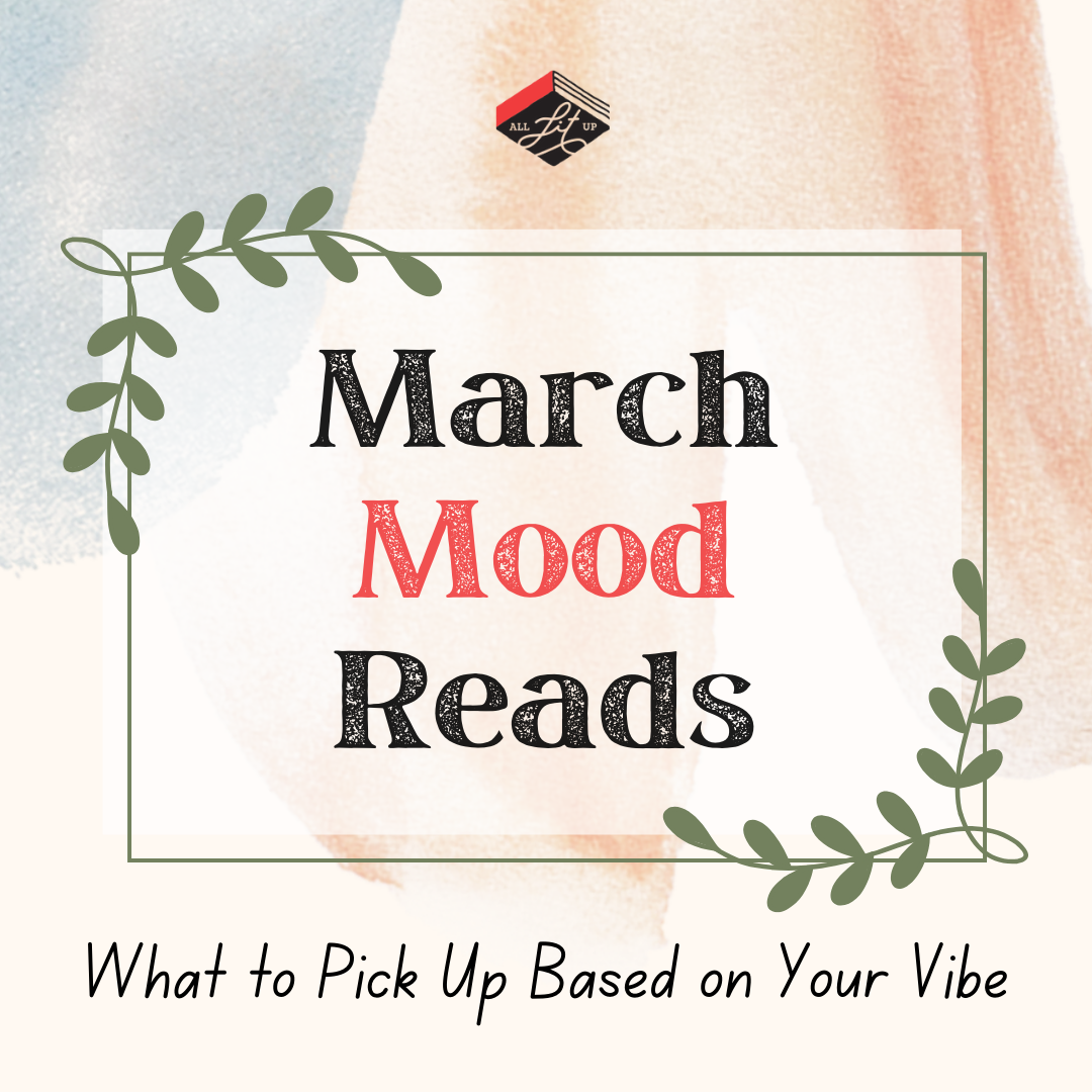 a graphic labelled "march mood reads, what to pick up based on your vibe"