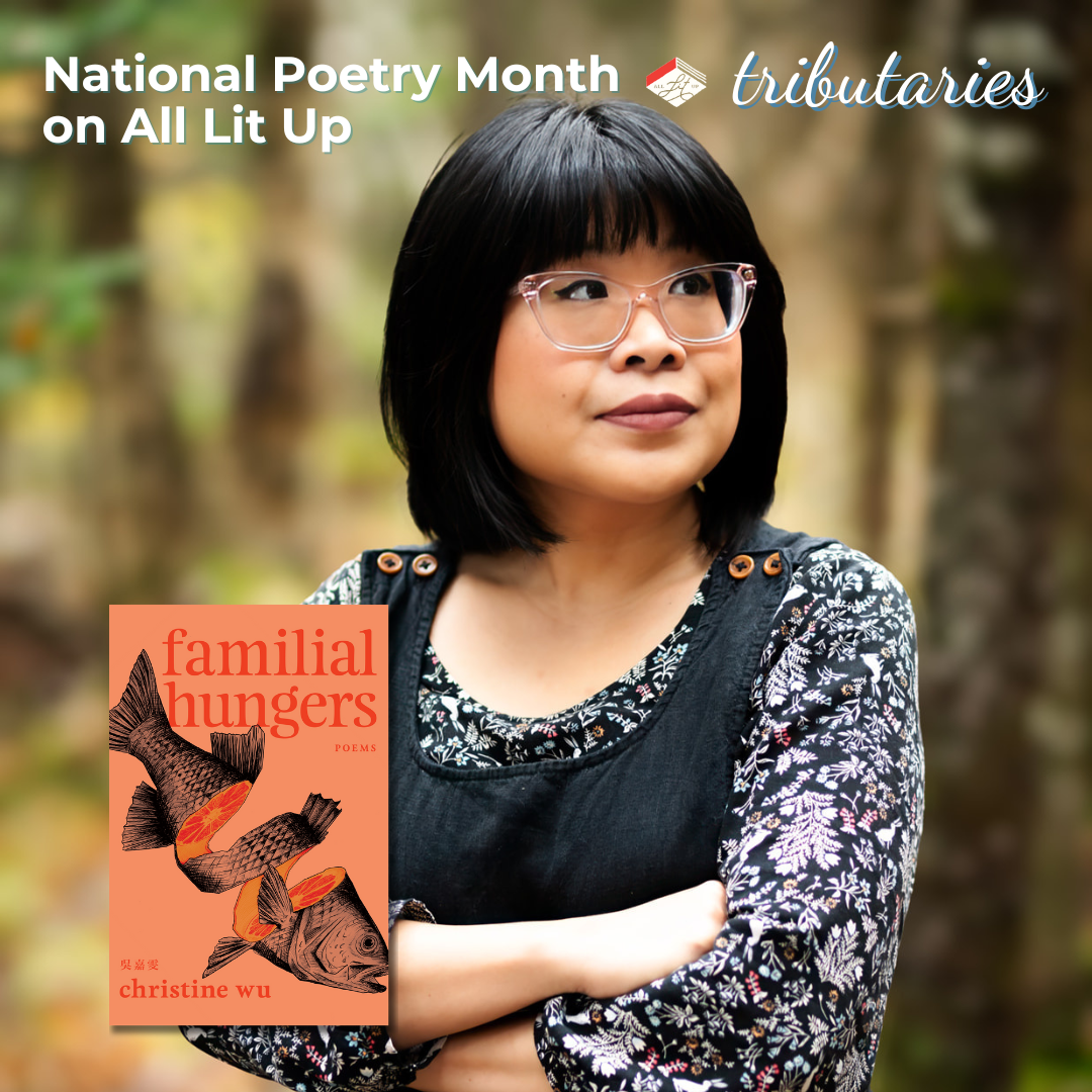Tributaries: Christine Wu + Familial Hungers