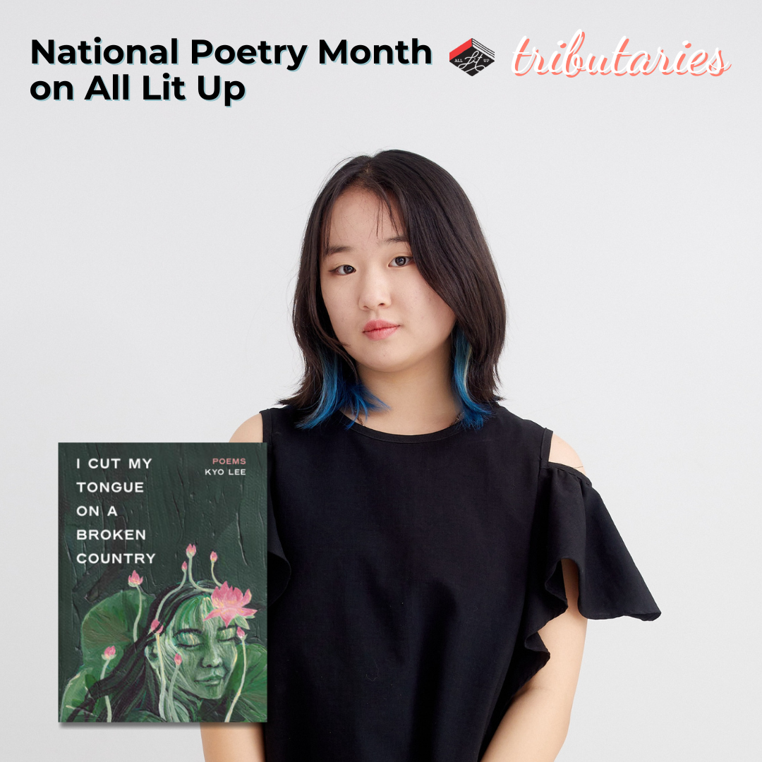 Tributaries: Kyo Lee + i cut my tongue on a broken country