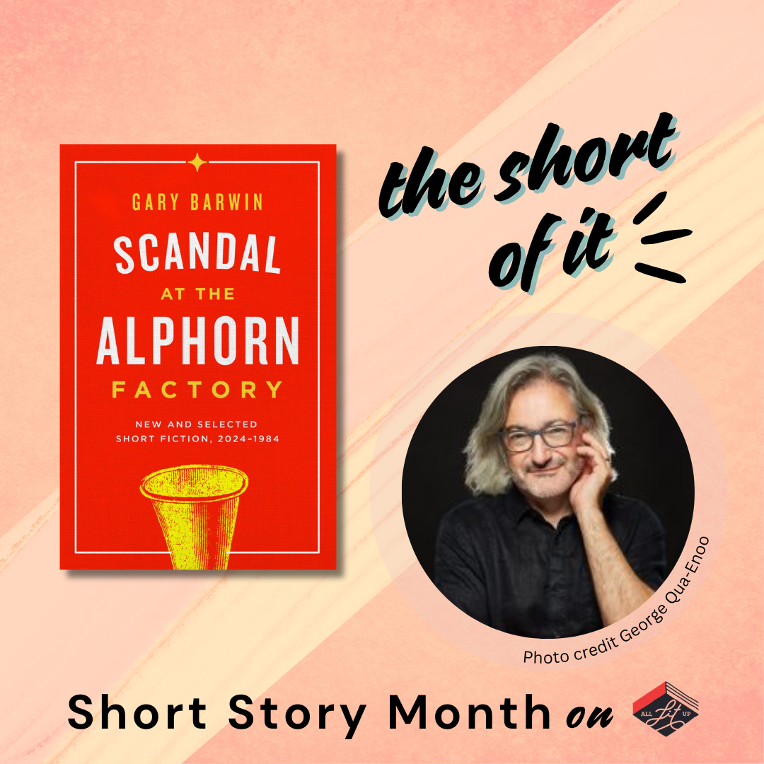 The Short of It: Gary Barwin & Scandal at the Alphorn Factory