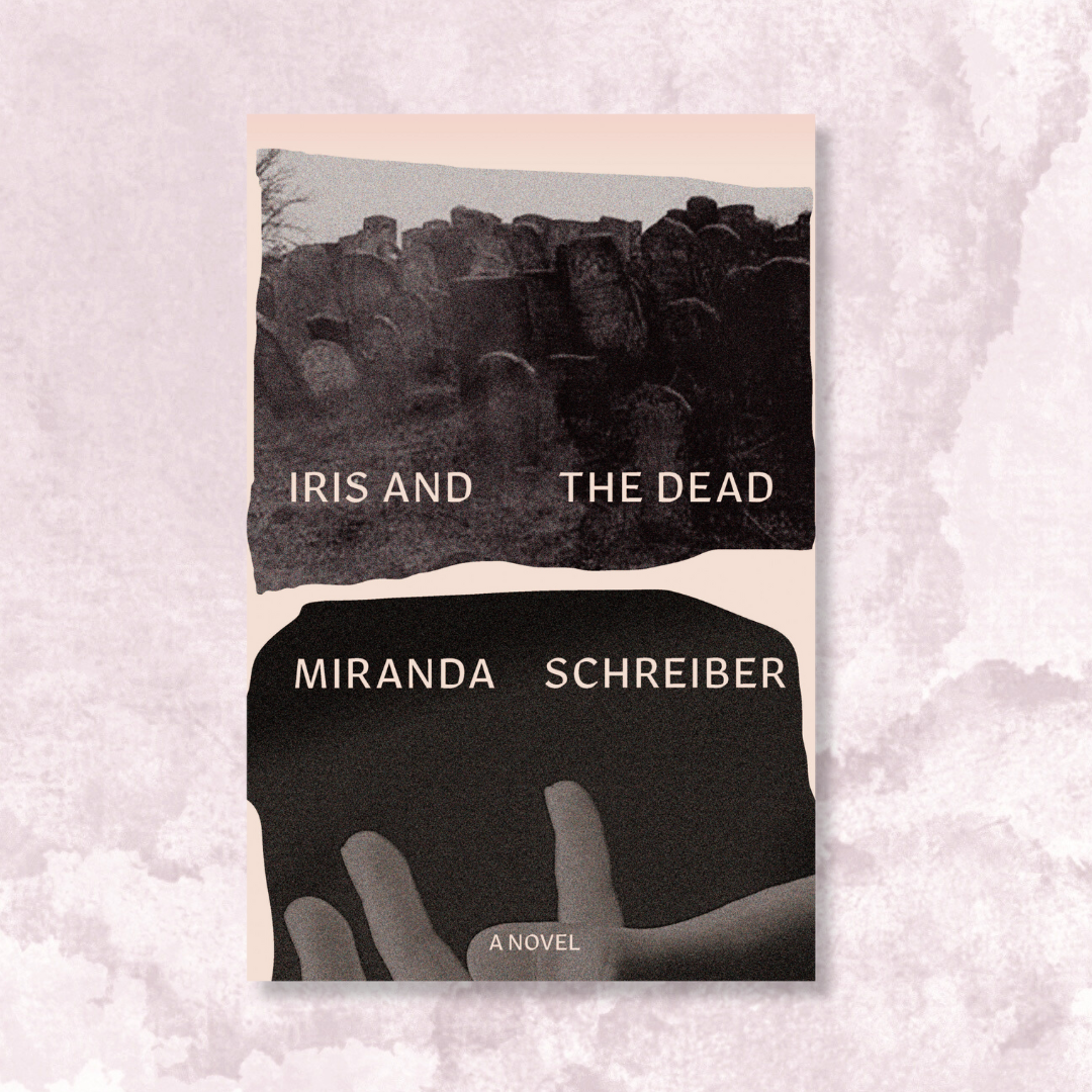 The cover of Iris and the Dead by Miranda Schreiber