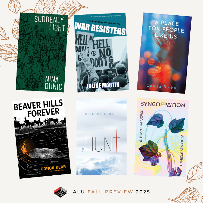 A collage graphic featuring the six featured books in the All Lit Up 2025 Fall Preview: Suddenly Light, War Resisters, A Place for People Like Us, Beaver Hills Forever, The Hunt, and Syncopation.