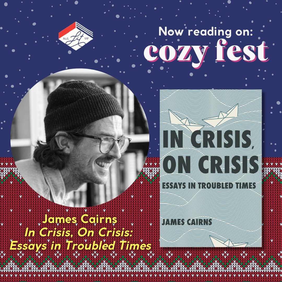 Cozy Fest: James Cairns + In Crisis, On Crisis