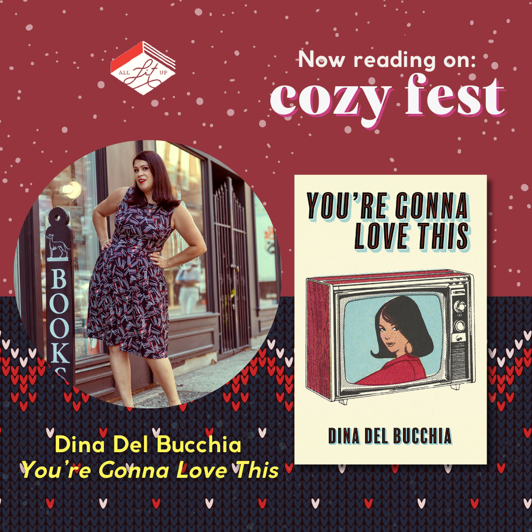Cozy Fest: Dina Del Bucchia + You’re Gonna Love This