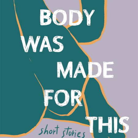 Your Body Was Made for This