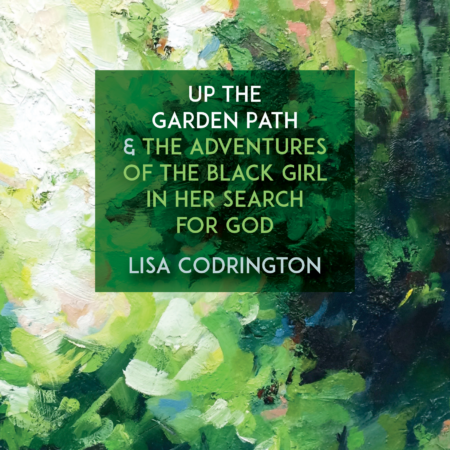 Up the Garden Path & The Adventures of the Black Girl in Her Search for God