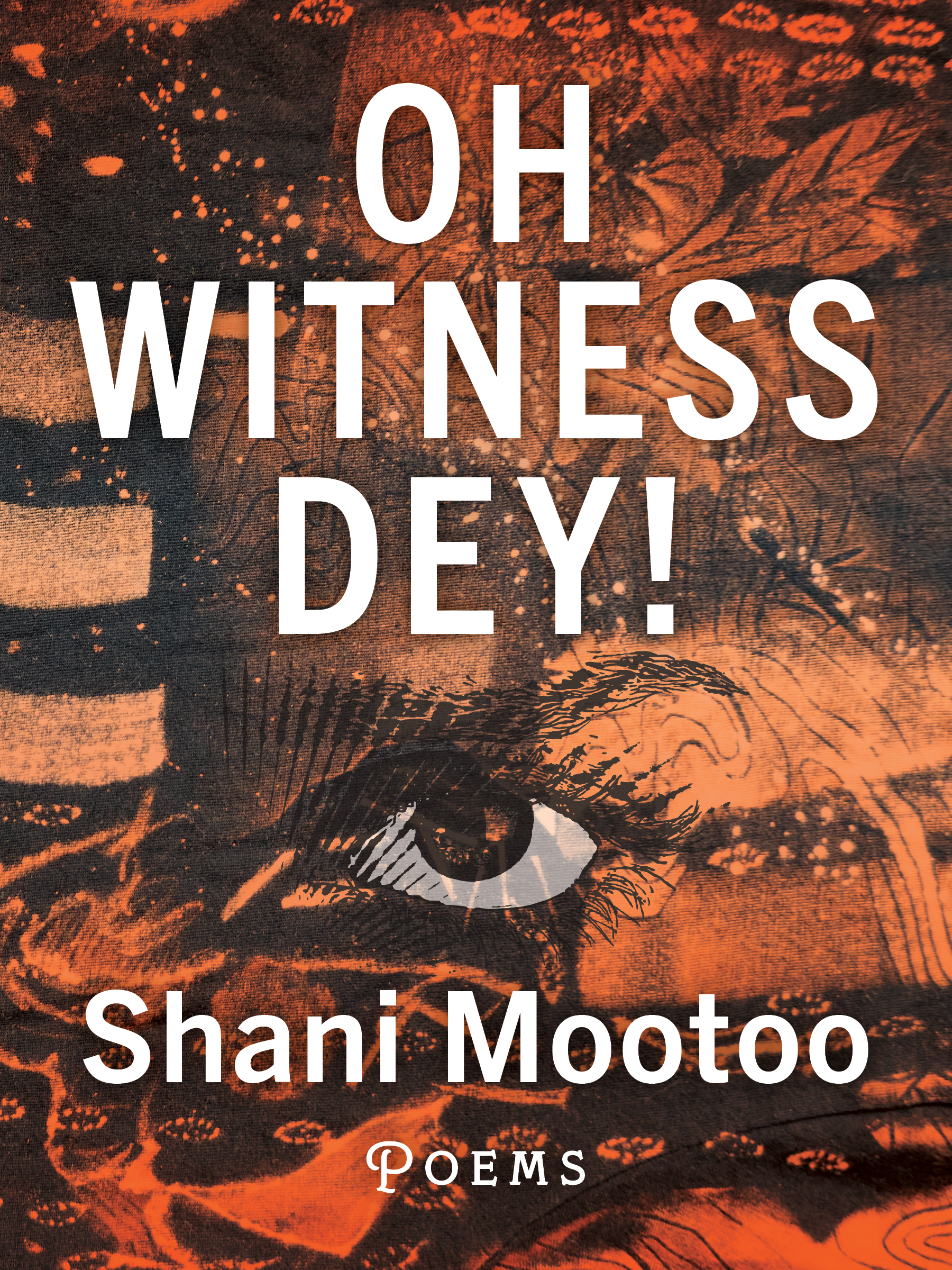 The cover of Oh Witness Dey! by Shani Mootoo. 