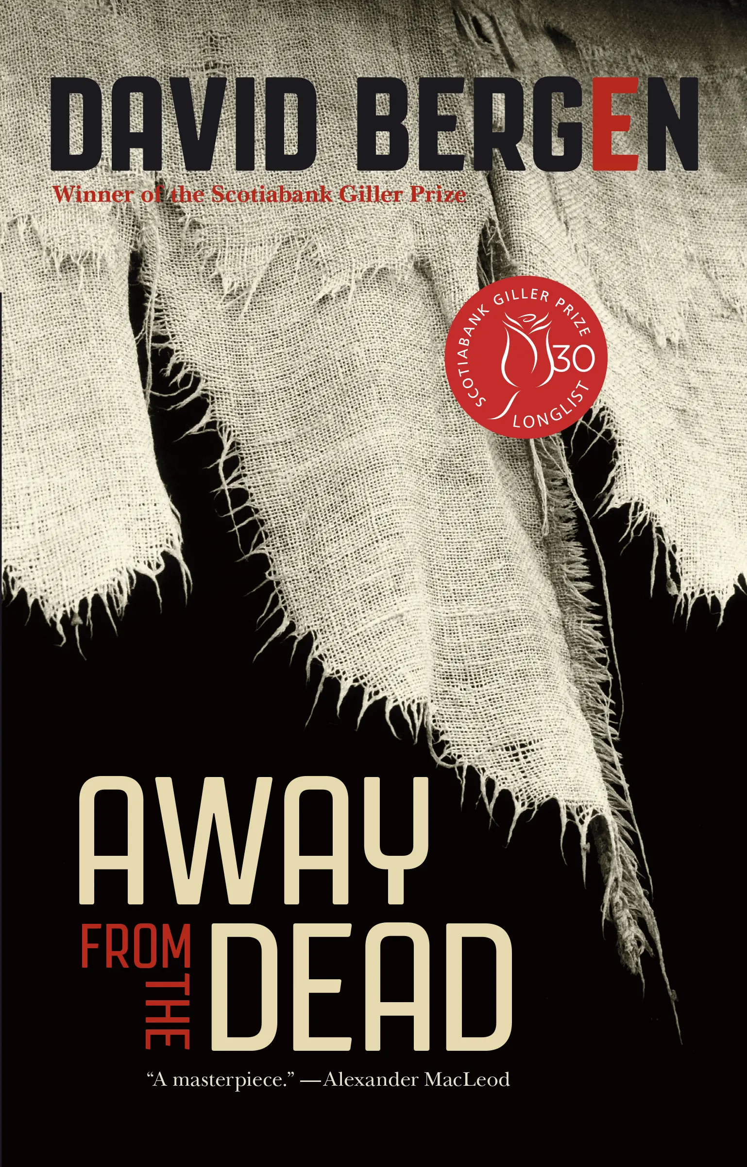 The cover of Away from the Dead by David Bergen. The cover is black, with tattered burlap seeming to blow in a breeze overtop.