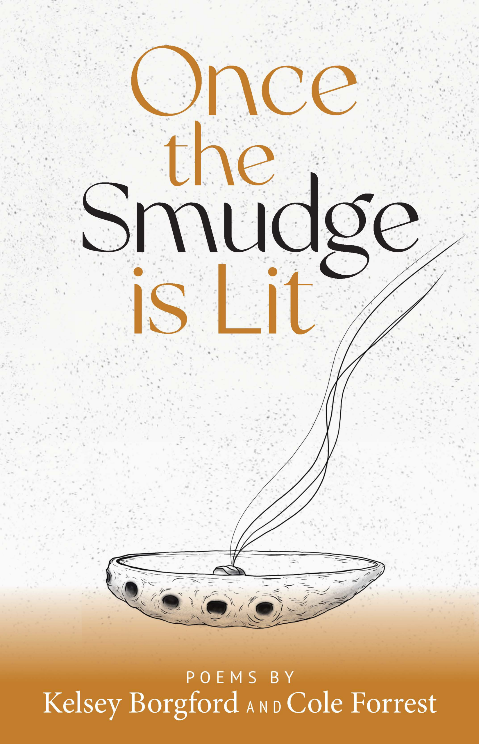 The cover of Once the Smudge is Lit by Kelsey Borgford and Cole Forrest